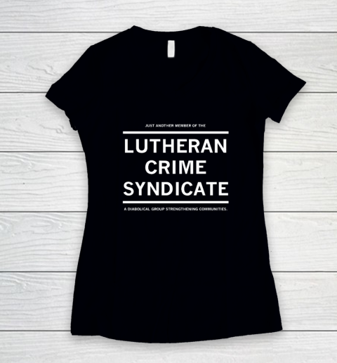 Just Another Member Of The Lutheran Crime Syndicate Women's V-Neck T-Shirt