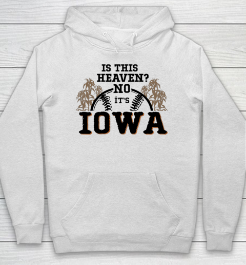 Is This Heaven No It's Iowa Baseball Hoodie