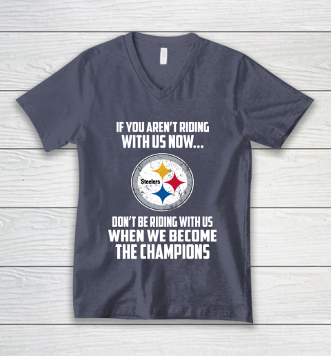 NFL Pittsburgh Steelers Football We Become The Champions V-Neck T-Shirt 7