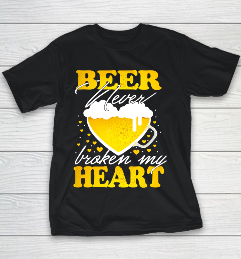 Beer Lover Funny Shirt Beer Never Broken My Heart Youth T-Shirt