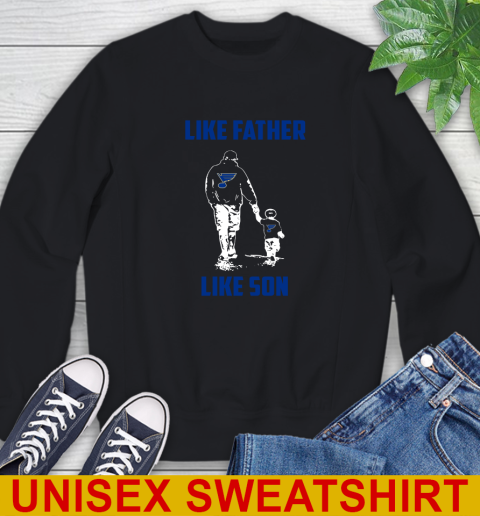 St.Louis Blues NHL Hockey Like Father Like Son Sports Sweatshirt