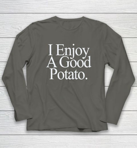 I Enjoy A Good Potato Long Sleeve T-Shirt 4
