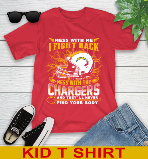NFL Football San Diego Chargers Mess With Me I Fight Back Mess With My Team And They'll Never Find Your Body Shirt Youth T-Shirt 11