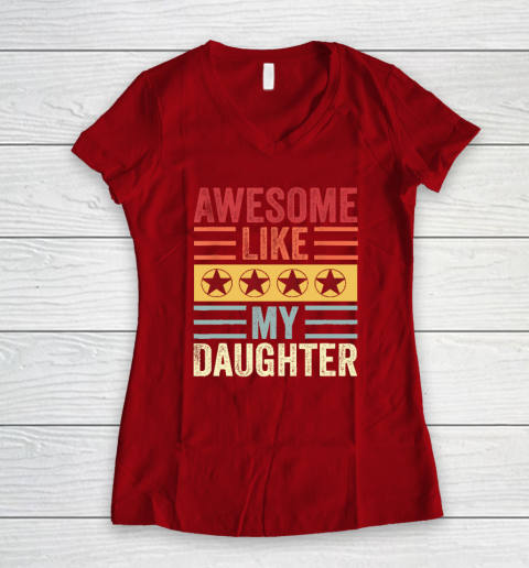Awesome Like My Daughter Retro Men Dad Funny Fathers Women's V-Neck T-Shirt 6