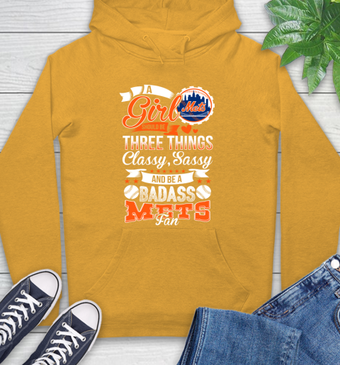 New York Mets MLB Baseball A Girl Should Be Three Things Classy Sassy And A Be Badass Fan Hoodie 2