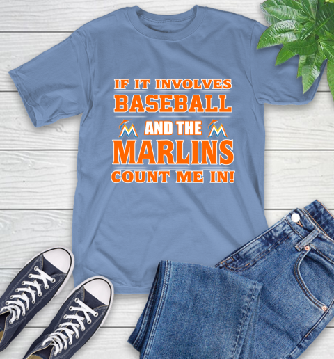 MLB If It Involves Baseball And The Miami Marlins Count Me In Sports T-Shirt 11