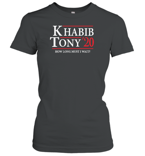 Khabib Tony' 20 How Long Must I Wait Women's T