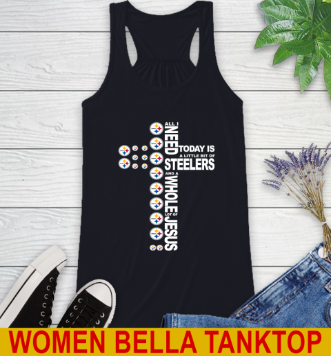 NFL All I Need Today Is A Little Bit Of Pittsburgh Steelers Cross Shirt Racerback Tank 8