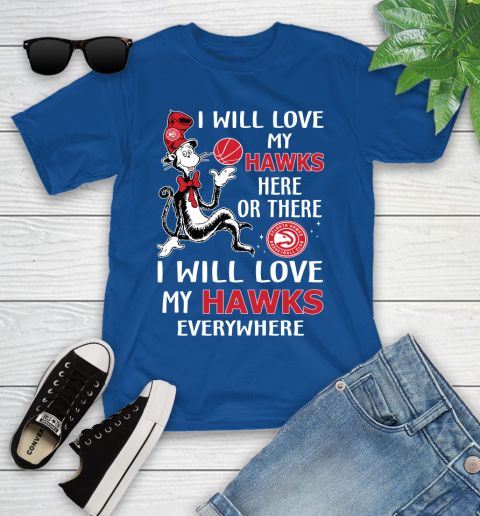 NBA Basketball Atlanta Hawks I Will Love My Hawks Everywhere Dr Seuss Shirt Youth T-Shirt 10