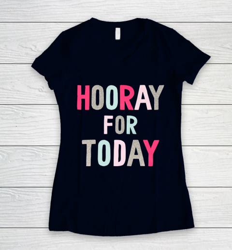 Hooray For Today Women's V-Neck T-Shirt 2