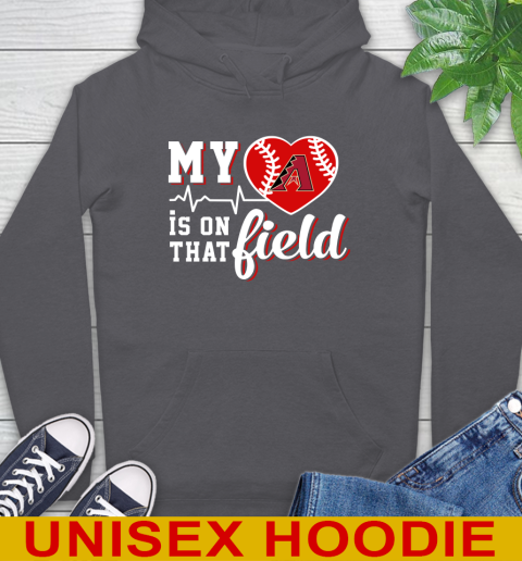 MLB My Heart Is On That Field Baseball Sports Arizona Diamondbacks Hoodie 7