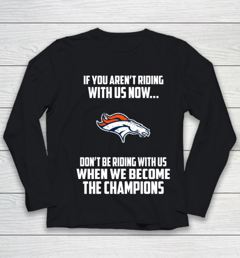 NFL Denver Broncos Football We Become The Champions Youth Long Sleeve