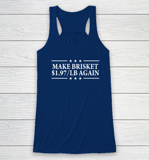Make Brisket $1.97 LB Again Racerback Tank 4