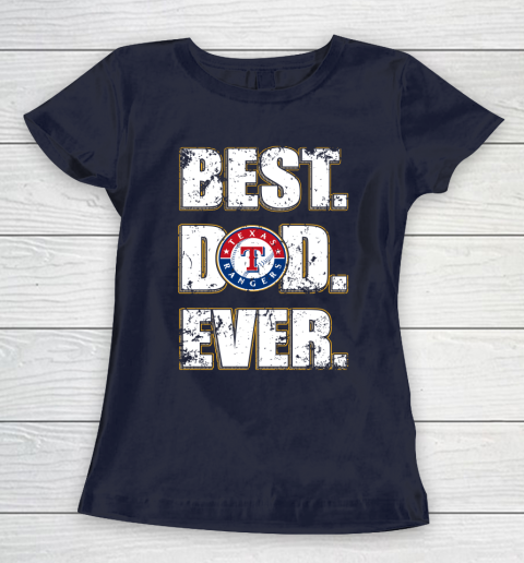 MLB Texas Rangers Baseball Best Dad Ever Family Shirt Women's T-Shirt 2