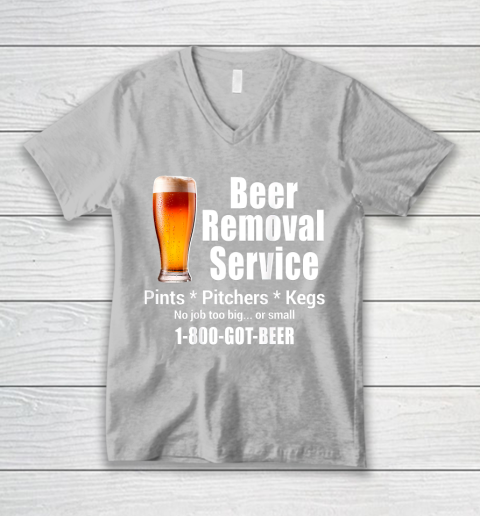 Beer Lover Funny Shirt Beer Removal Service No Job Is Too Big Or Small On Back V-Neck T-Shirt 3