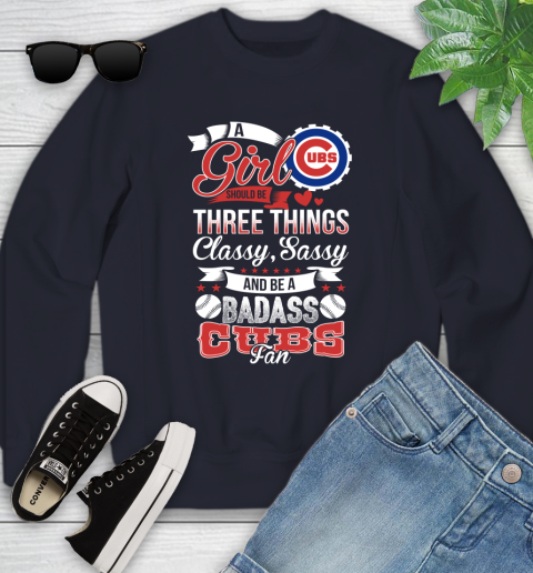 Chicago Cubs MLB Baseball A Girl Should Be Three Things Classy Sassy And A Be Badass Fan Youth Sweatshirt 2