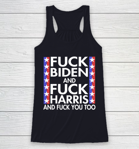 Fuck Biden And Fuck Harris Funny Anti Biden Supporter Racerback Tank 7