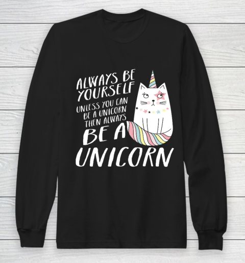 Funny Caticorn Unicorn Shirt Always be yourself Long Sleeve T-Shirt