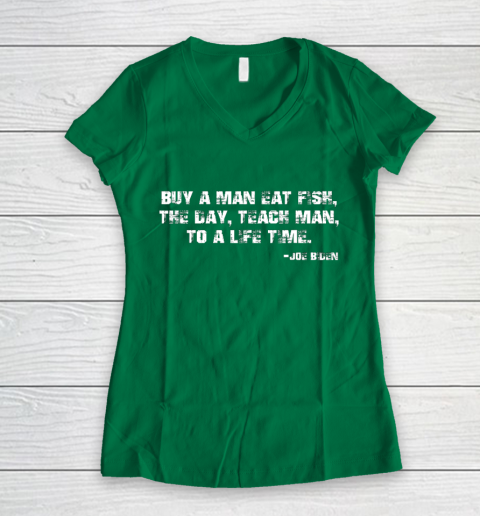 Biden Buy a man eat fish the day teach man to a life time Women's V-Neck T-Shirt 3