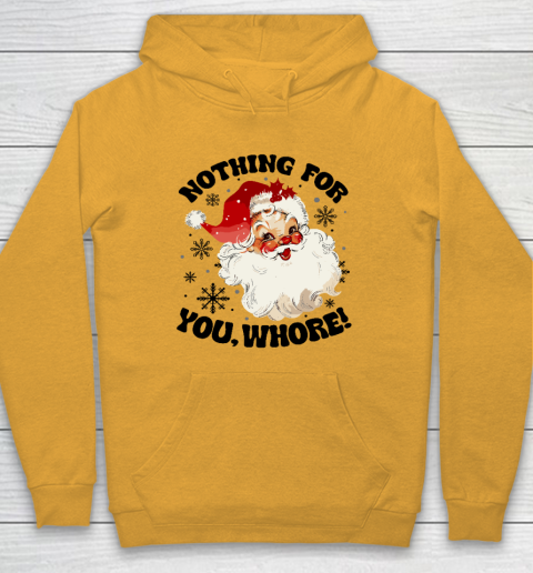 Nothing For You Whore Funny Santa Claus Christmas Hoodie - Image 3