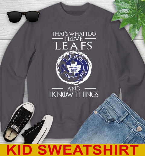 Toronto Maple Leafs NHL Hockey That's What I Do I Love My Team And I Know Things Game Of Thrones 113