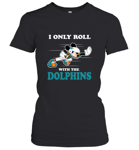 NFL Mickey Mouse I Only Roll With Miami Dolphins Women's T-Shirt