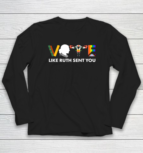 Vote Like Ruth Sent You Shirt Uterus Feminist LGBT Long Sleeve T-Shirt