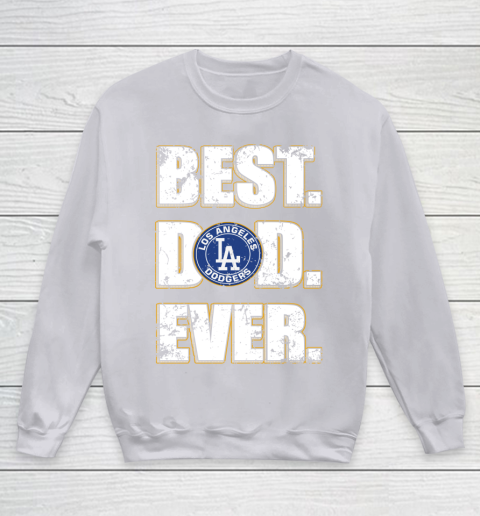 MLB Los Angeles Dodgers Baseball Best Dad Ever Family Shirt Youth Sweatshirt 3