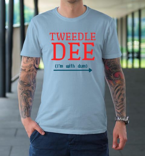 Tweedle Dee I'm With Dum Couple And Friends Funny Lazy Costume T-Shirt 5