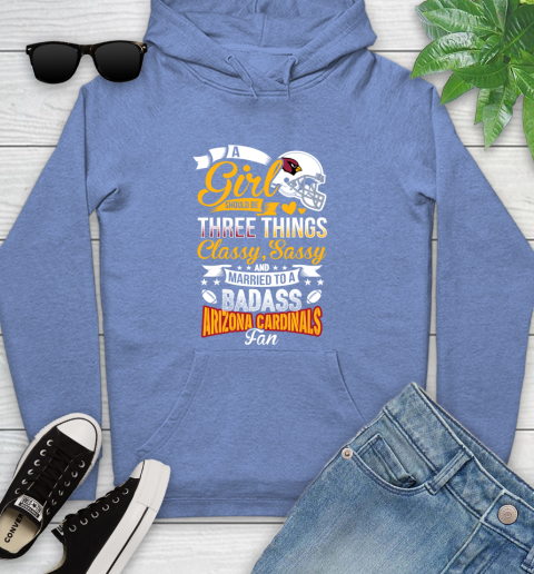 Arizona Cardinals NFL Football A Girl Should Be Three Things Classy Sassy And A Be Badass Fan Youth Hoodie 13