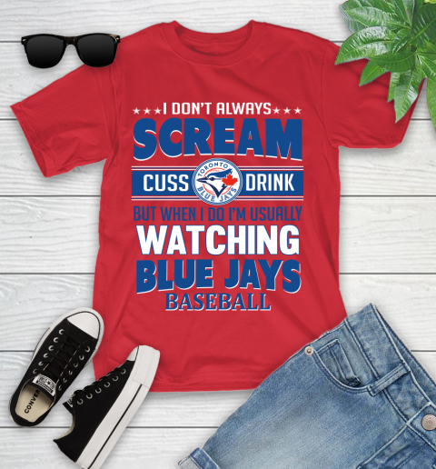 Toronto Blue Jays MLB I Scream Cuss Drink When I'm Watching My Team Youth T-Shirt 13