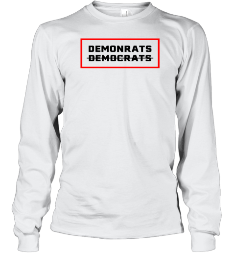 Demonrats Anti Democrats Long Sleeve T