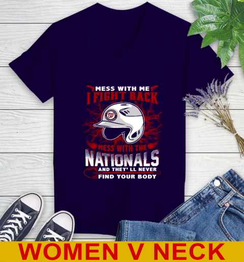 MLB Baseball Washington Nationals Mess With Me I Fight Back Mess With My Team And They'll Never Find Your Body Shirt Women's V-Neck T-Shirt 3