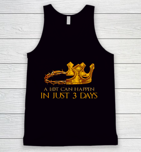 A Lot Can Happen In 3 Days Christian Easter Day Tank Top