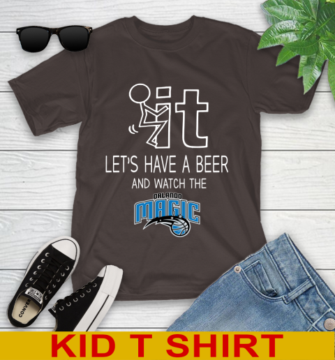 Orlando Magic Basketball NBA Let's Have A Beer And Watch Your Team Sports Youth T-Shirt 6