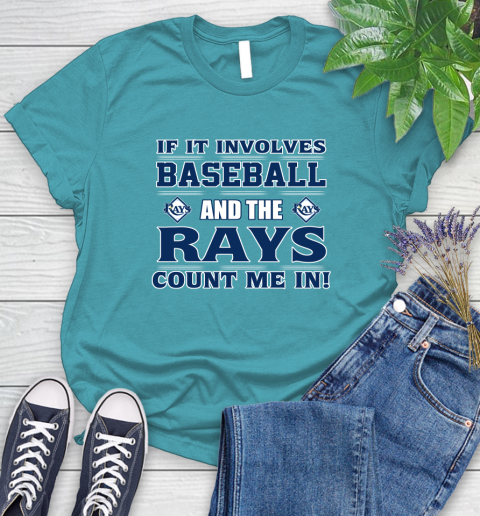 MLB If It Involves Baseball And Tampa Bay Rays Count Me In Sports Women's T-Shirt 12