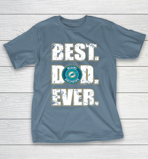 NFL Miami Dolphins Football Best Dad Ever Family Shirt T-Shirt 6