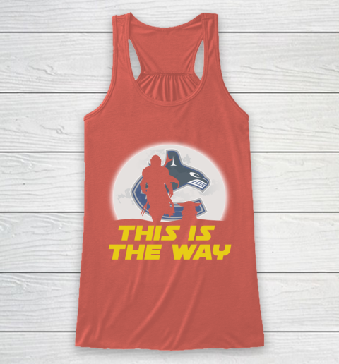 Vancouver Canucks NHL Ice Hockey Star Wars Yoda And Mandalorian This Is The Way Racerback Tank 3