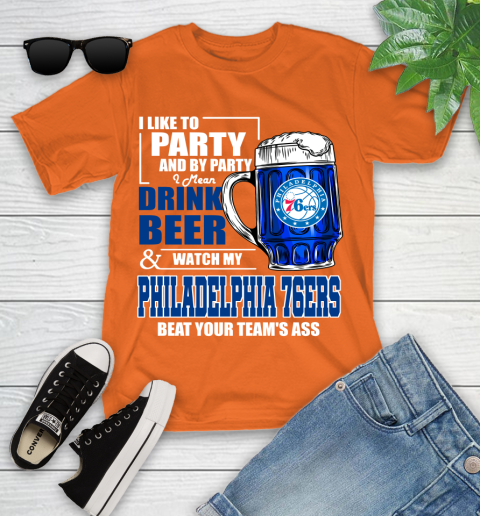NBA Drink Beer and Watch My Philadelphia 76ers Beat Your Team's Ass Basketball Youth T-Shirt 9
