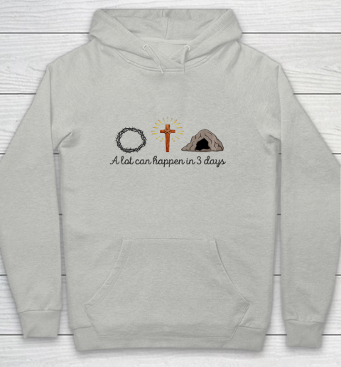 A Lot Can Happen in 3 Days Christians Bibles funny Youth Hoodie