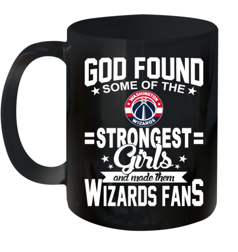 Washington Wizards NBA Basketball God Found Some Of The Strongest Girls Adoring Fans Ceramic Mug 11oz