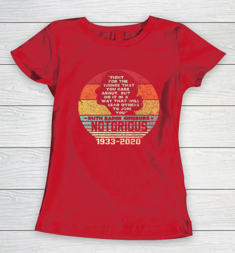 Notorious RBG 1933  2020 Fight For The Things You Care About Women's T-Shirt 9