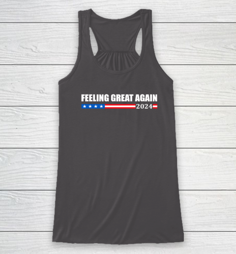 Feeling Great Again Trump 2024 Racerback Tank 6