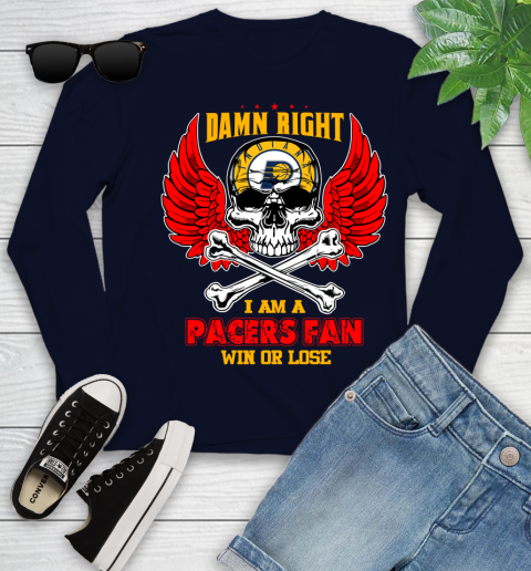 NBA Damn Right I Am A Indiana Pacers Win Or Lose Skull Basketball Sports Youth Long Sleeve 2