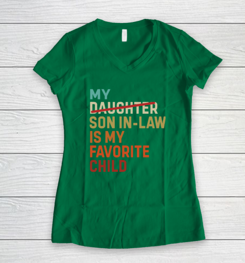 My Daughter Son In Law Is My Favorite Child Women's V-Neck T-Shirt 3