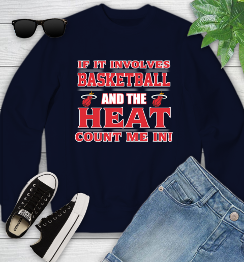 NBA If It Involves Basketball And Miami Heat Count Me In Sports Youth Sweatshirt 3