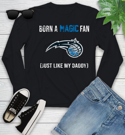 NBA Orlando Magic Loyal Fan Just Like My Daddy Basketball Shirt Youth Long Sleeve