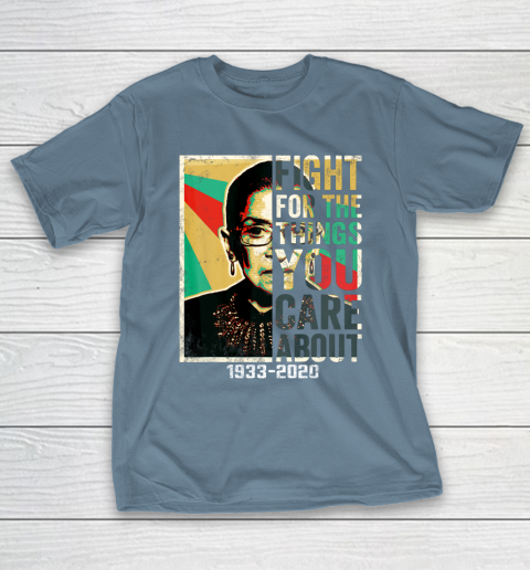 Notorious RBG 1933  2020 Shirt  Fight For The Things You Care About Vintage T-Shirt 6