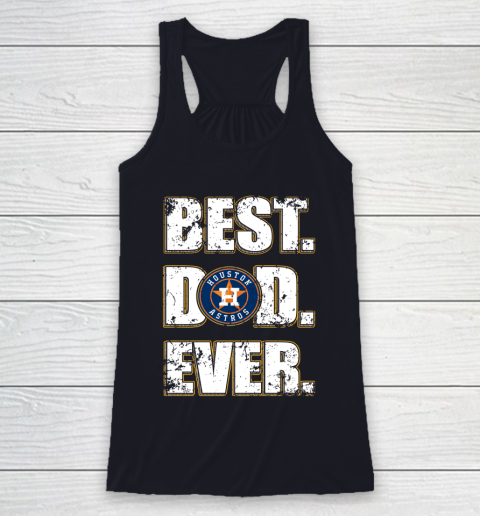 MLB Houston Astros Baseball Best Dad Ever Family Shirt Racerback Tank 7