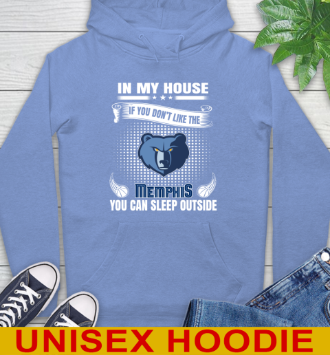 Memphis Grizzlies NBA Basketball In My House If You Don't Like The Memphis You Can Sleep Outside Shirt Hoodie 11